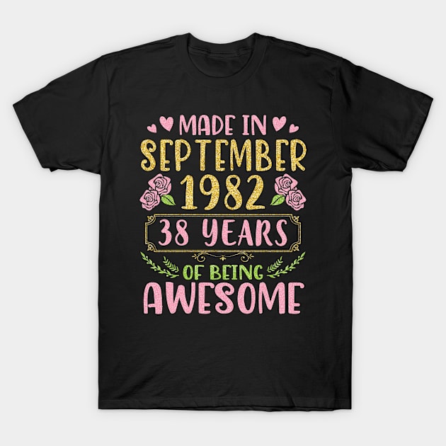 Made In September 1982 Happy Birthday 38 Years Of Being Awesome To Me You Nana Mom Daughter T-Shirt by bakhanh123